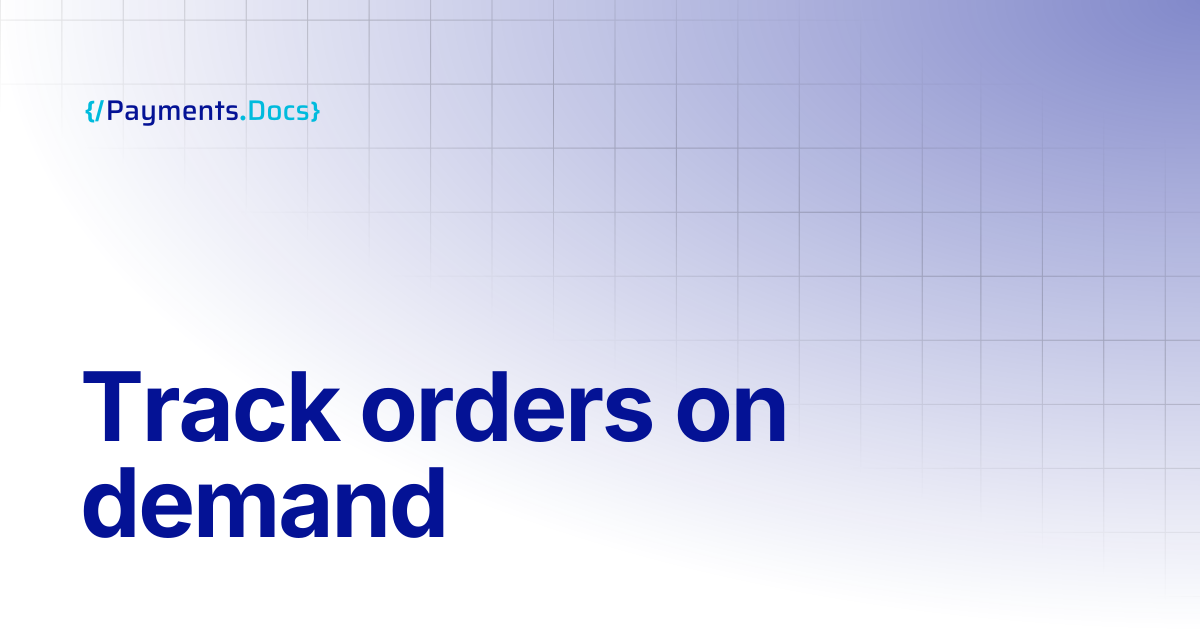 Track orders on demand | Thales Payments - Docs
