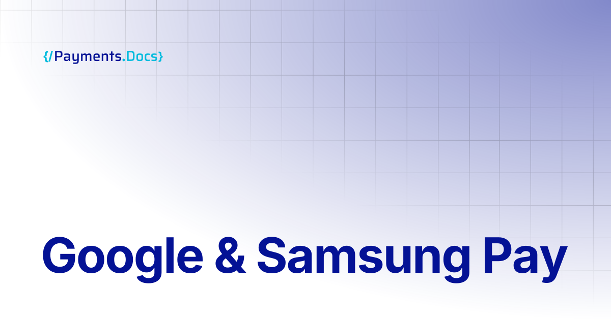 Google & Samsung Pay | Thales Payments - Docs