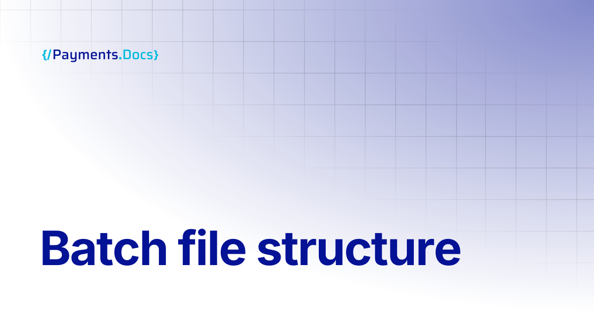 Batch file structure | Thales Payments - Docs