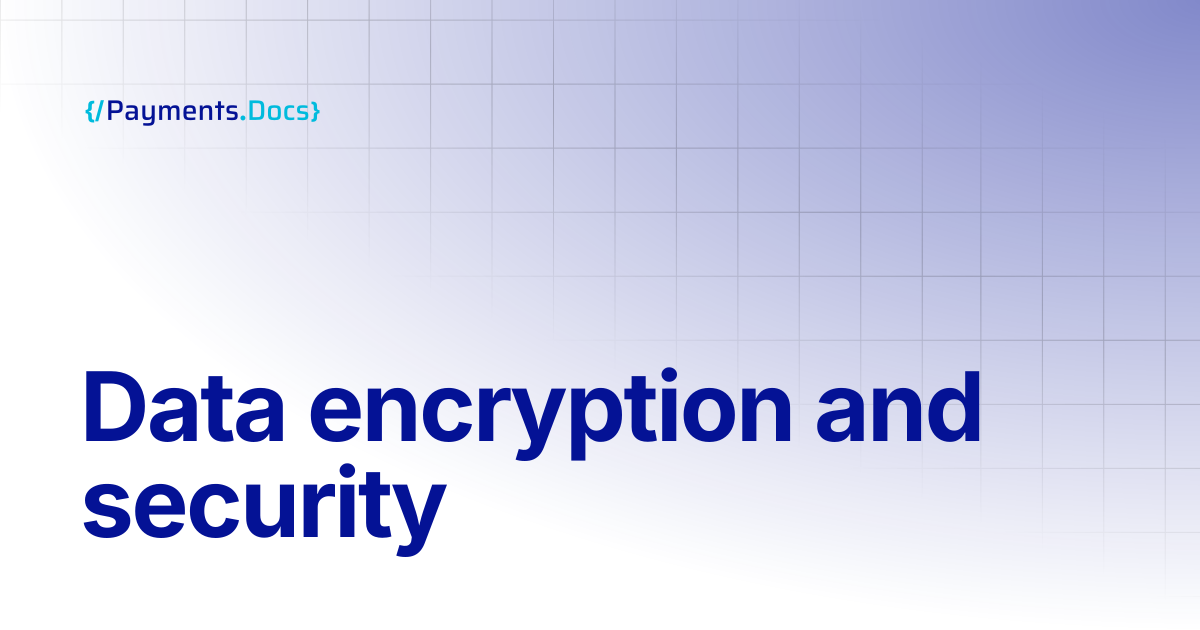 Data encryption and security | Thales Payments - Docs