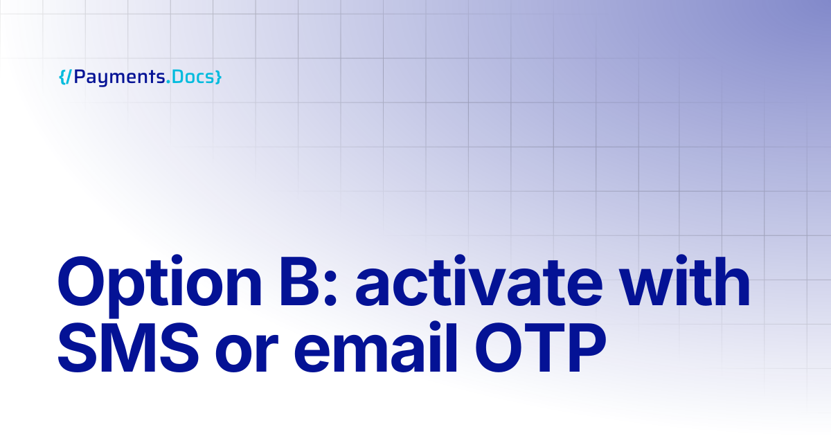 Option B: activate with SMS or email OTP | Thales Payments - Docs