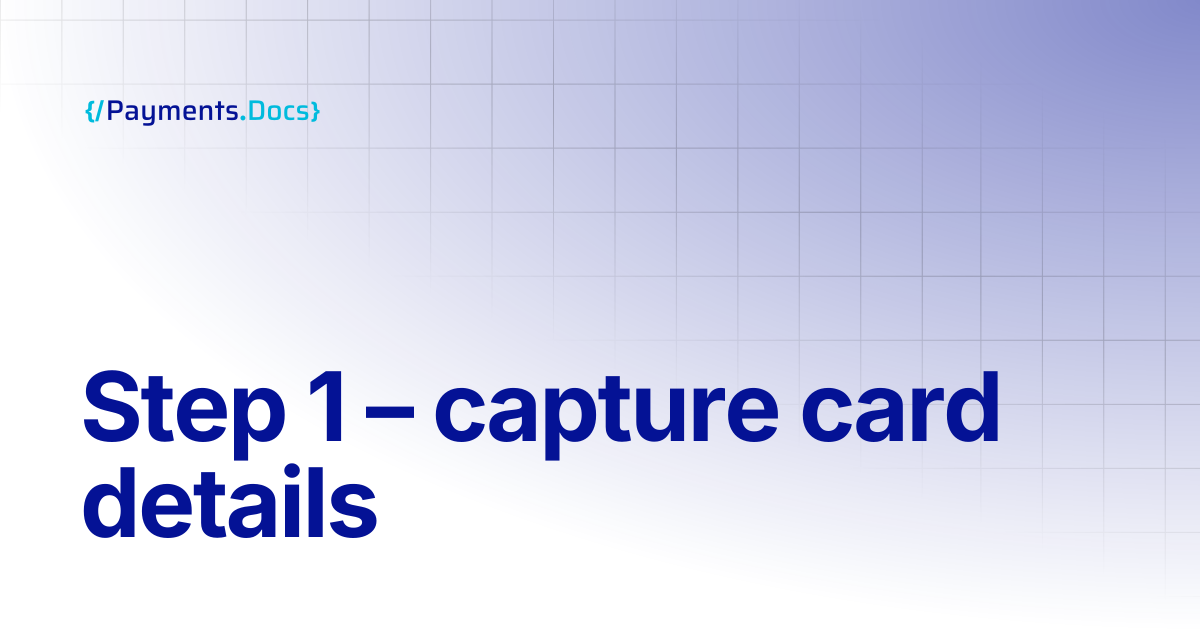 Step 1 – capture card details | Thales Payments - Docs
