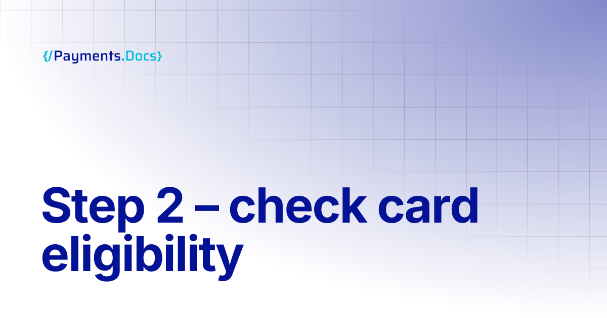 Step 2 – check card eligibility | Thales Payments - Docs