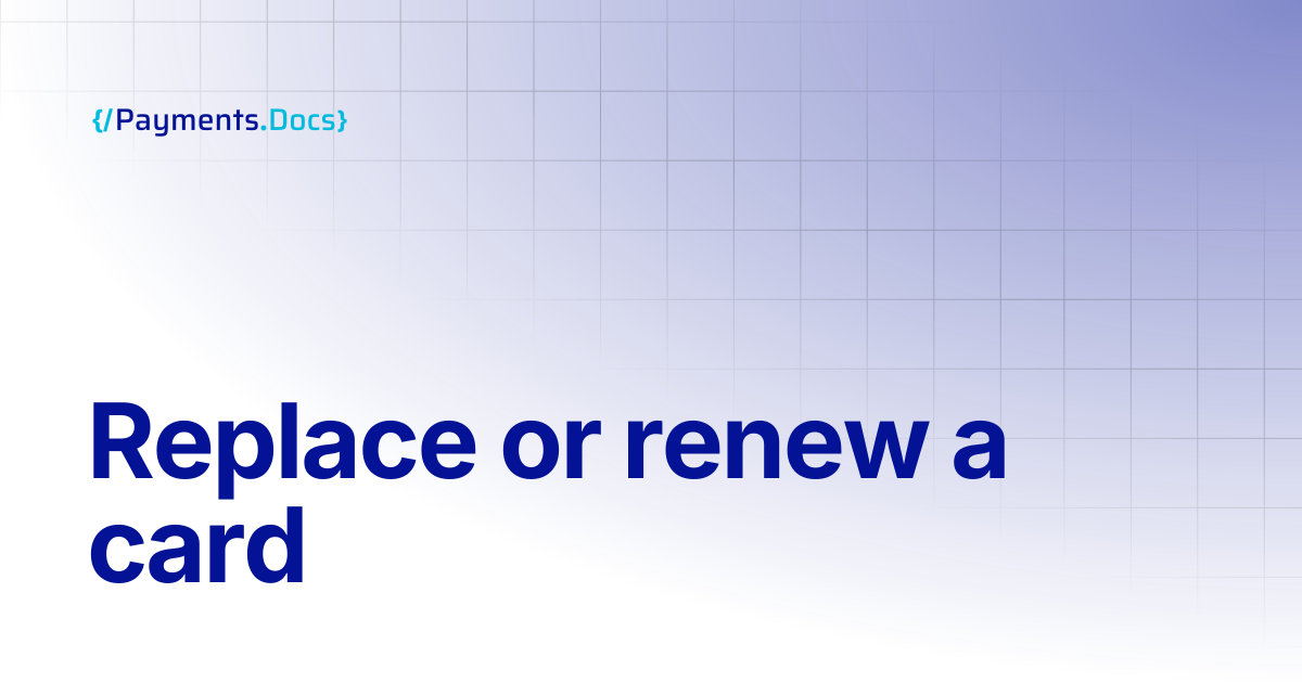 Replace or renew a card | Thales Payments - Docs