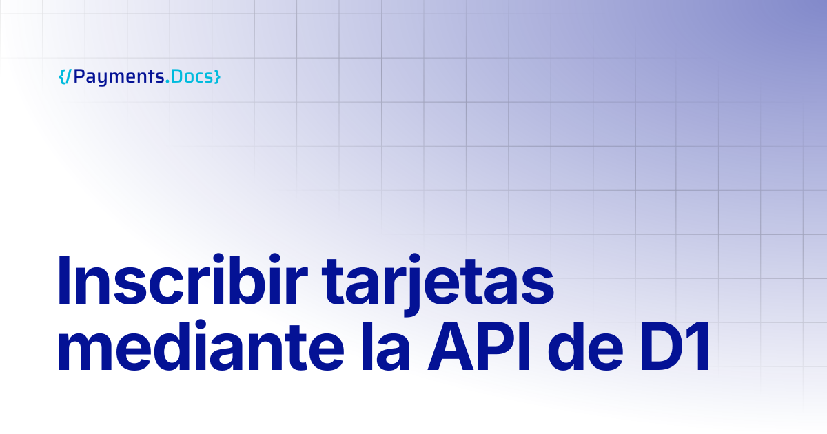 Inscribir tarjetas mediante la API de D1 | Thales Payments - Docs