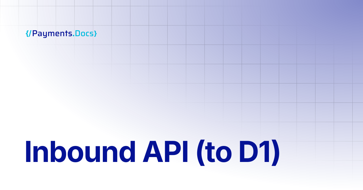 Inbound API (to D1) | Thales Payments - Docs