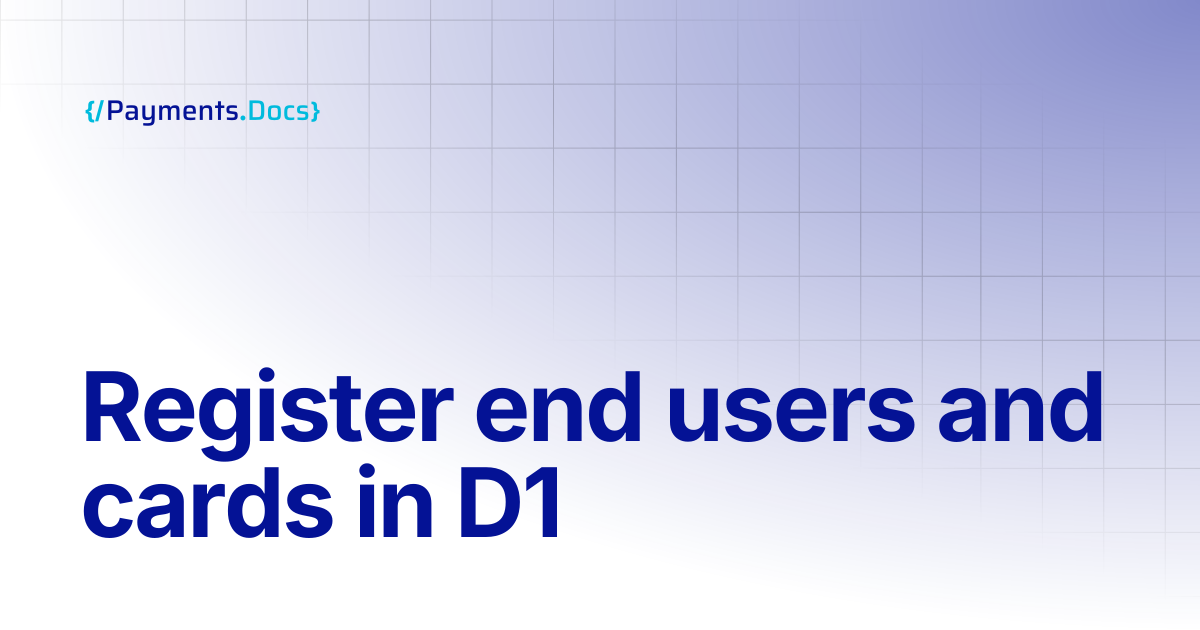 Register end users and cards in D1 | Thales Payments - Docs