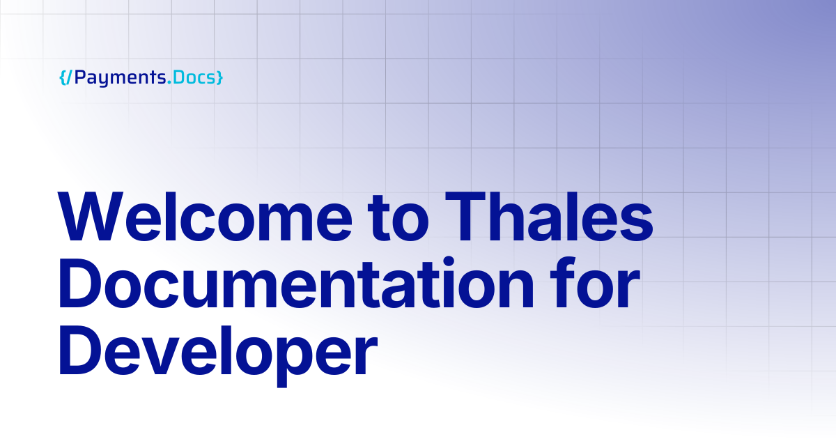 Welcome to Thales Documentation for Developer | Thales Payments - Docs