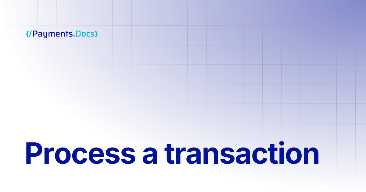 Process a transaction | Thales Payments - Docs
