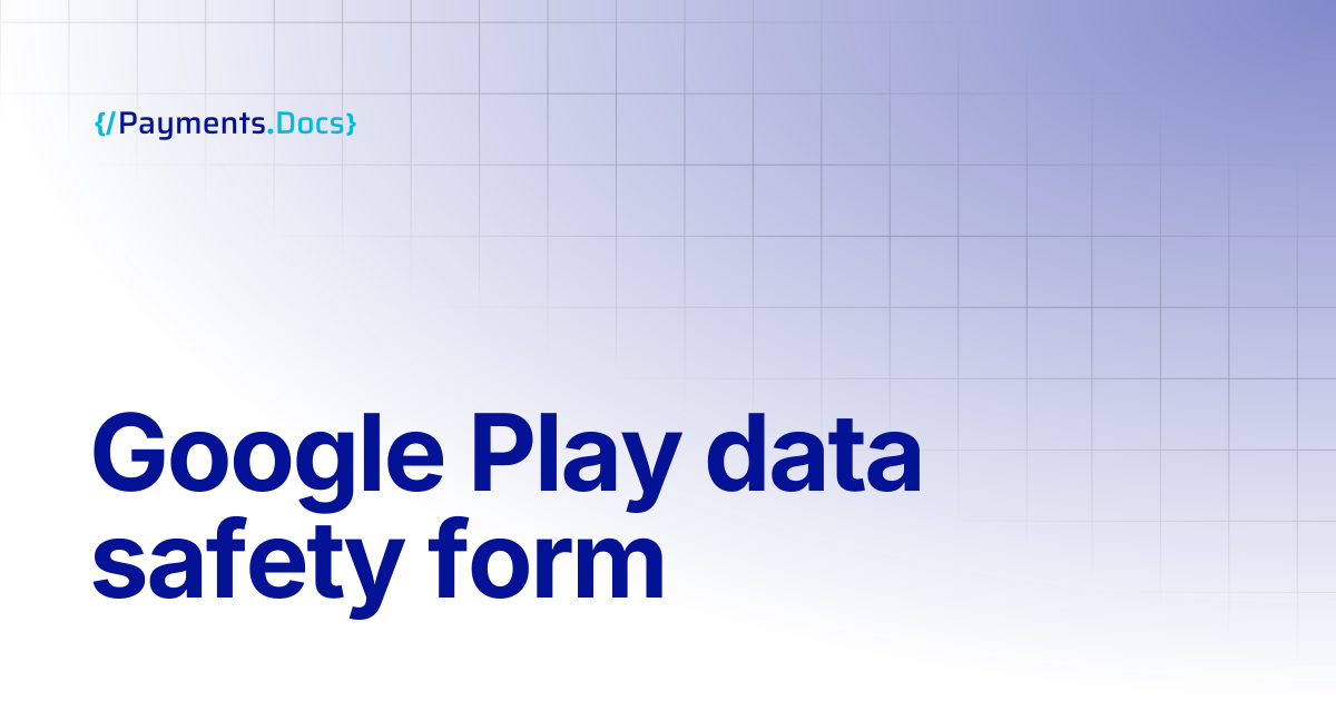 Google Play data safety form | Thales Payments - Docs