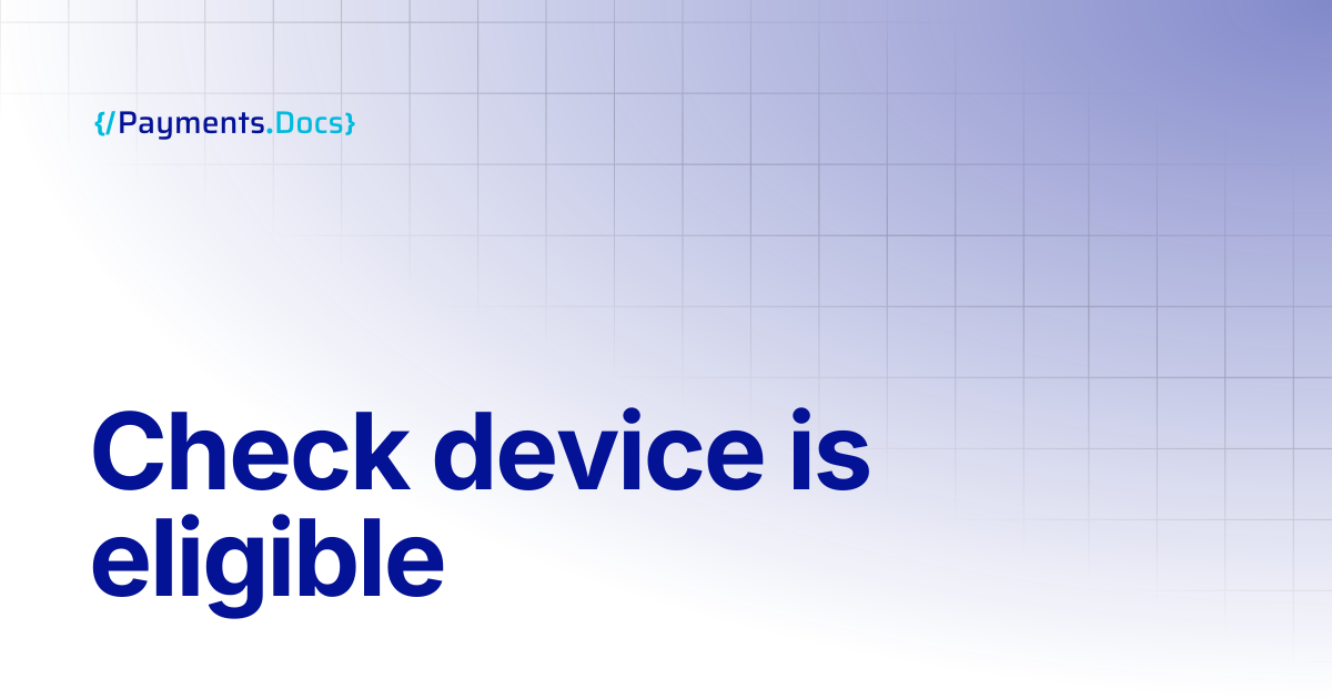 Check device is eligible | Thales Payments - Docs