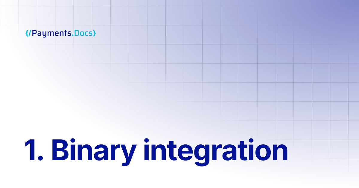 1. Binary integration | Thales Payments - Docs