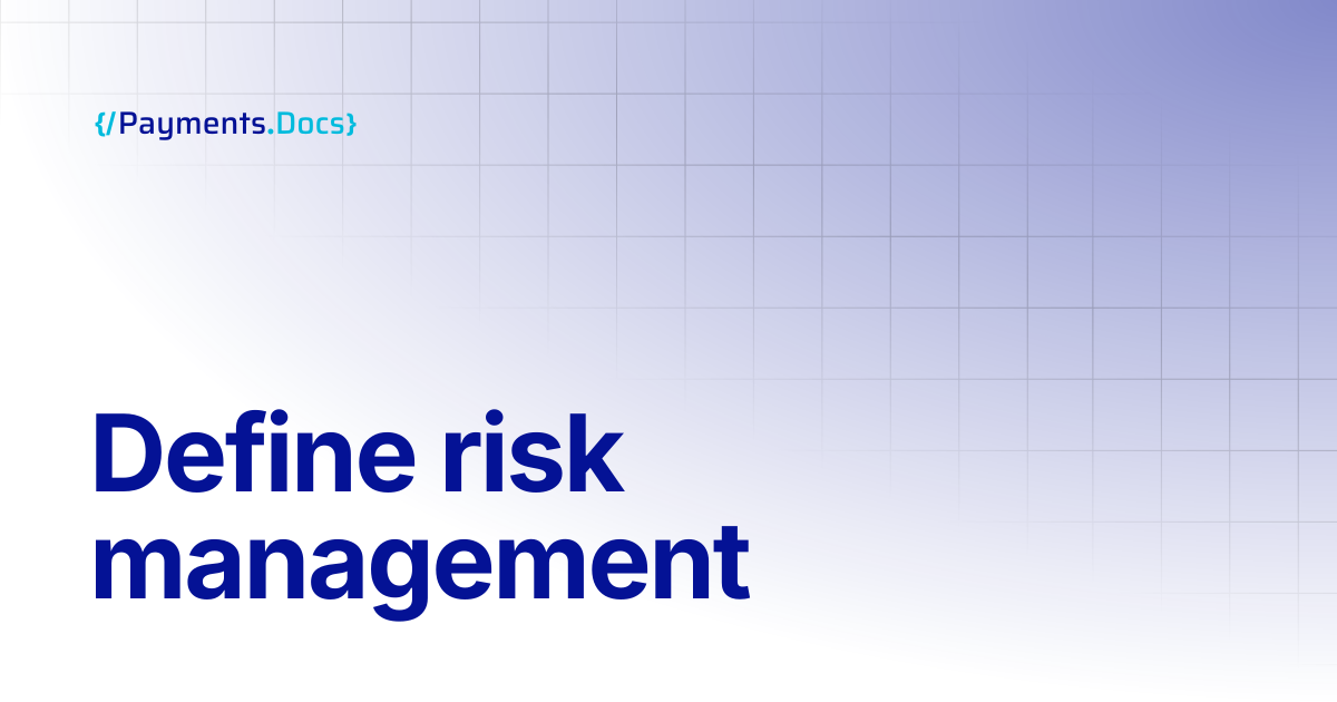 Define risk management | Thales Payments - Docs