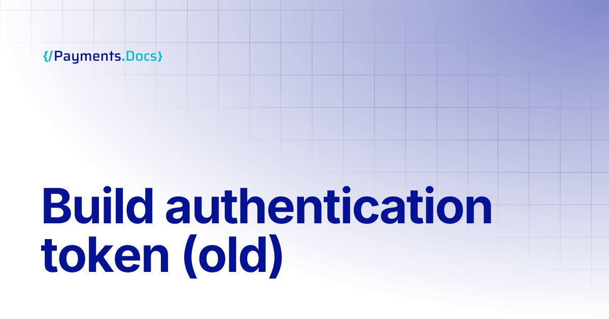 Build authentication token (old) | Thales Payments - Docs