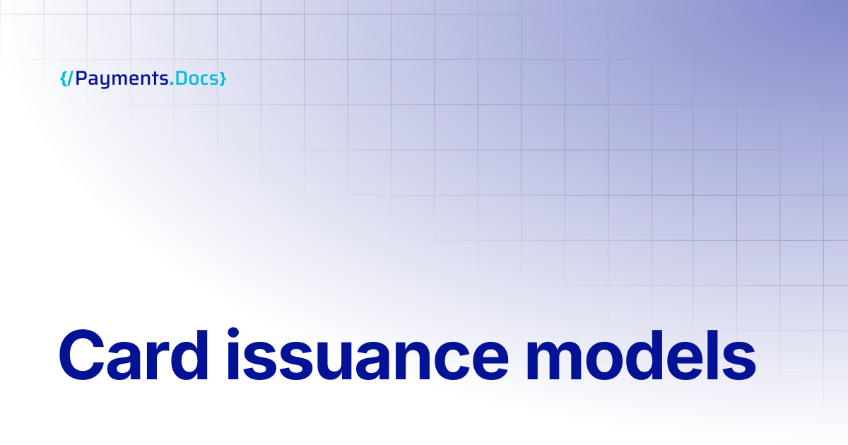 Card issuance models | Thales Payments - Docs