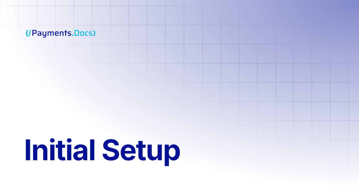 Initial Setup | Thales Payments - Docs