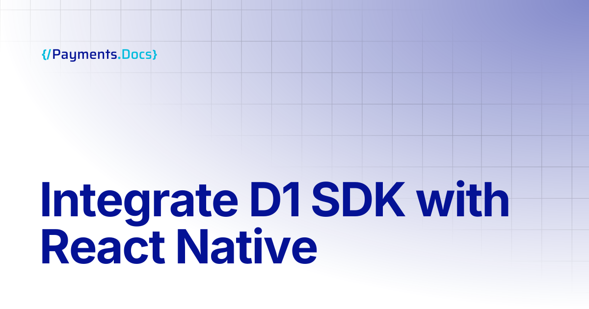 Integrate D1 SDK with React Native | Thales Payments - Docs