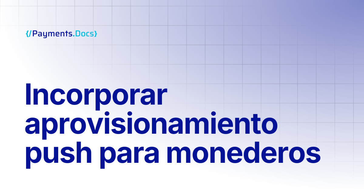 Incorporar aprovisionamiento push para Wallets | Thales Payments - Docs