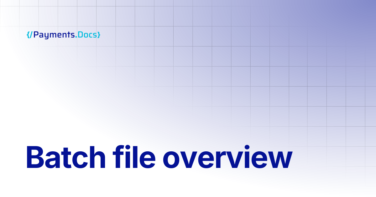 Batch file overview | Thales Payments - Docs