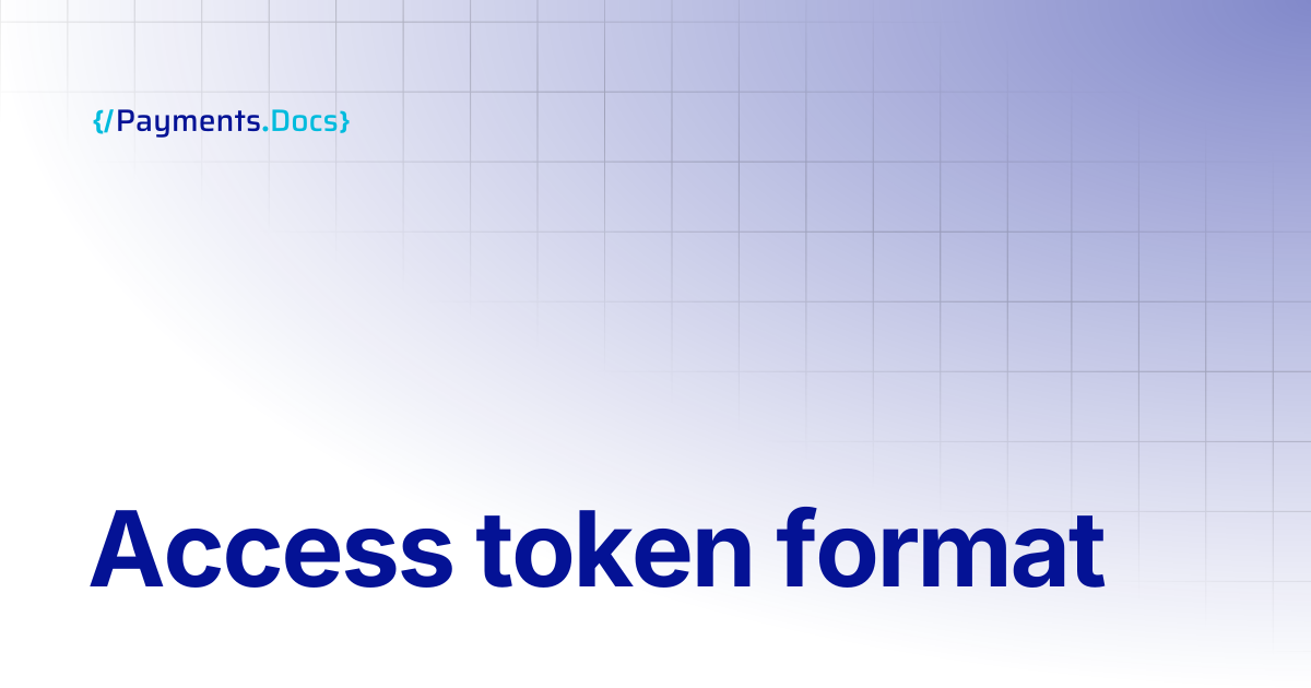 Access token format | Thales Payments - Docs