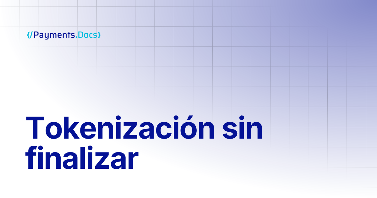 Tokenización no finalizada | Thales Payments - Docs
