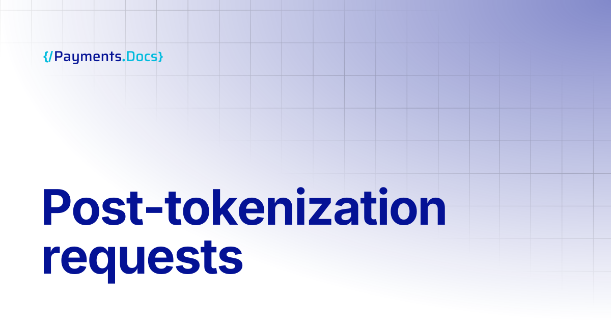 Post-tokenization requests | Thales Payments - Docs