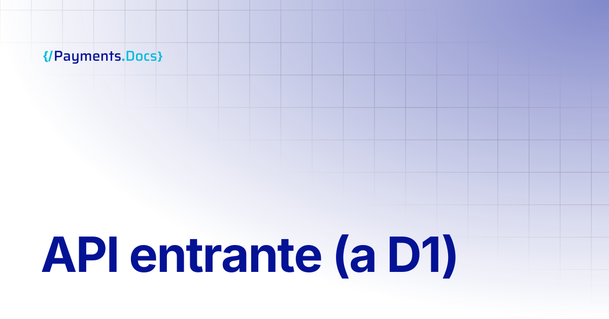 API entrante (a D1) | Thales Payments - Docs