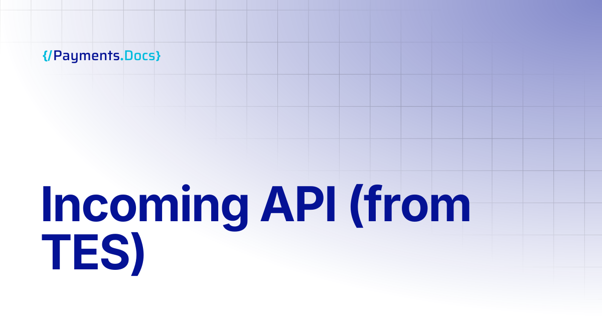 Incoming API (from TES) | Thales Payments - Docs
