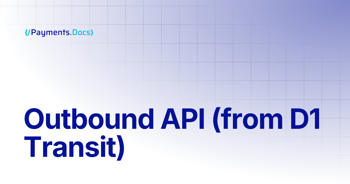 Outbound API (from D1 Transit) | Thales Payments - Docs