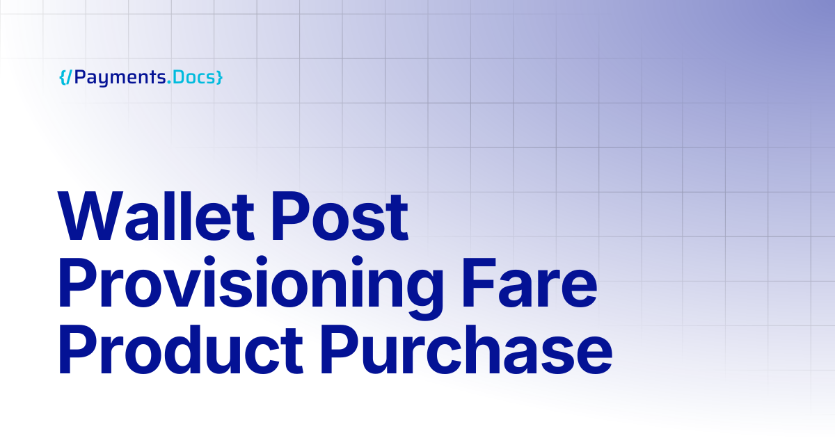 Wallet Post Provisioning Fare Product Purchase | Thales Payments - Docs